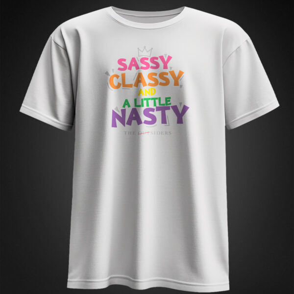 Sassy Classy Nasty